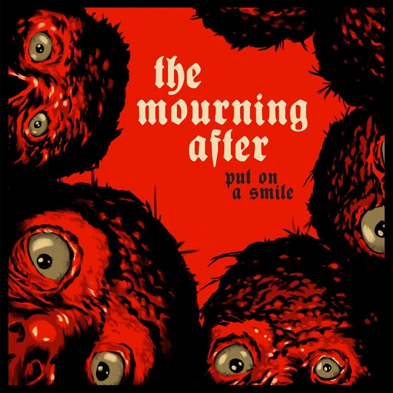 MOURNING AFTER - Put on a smile 7