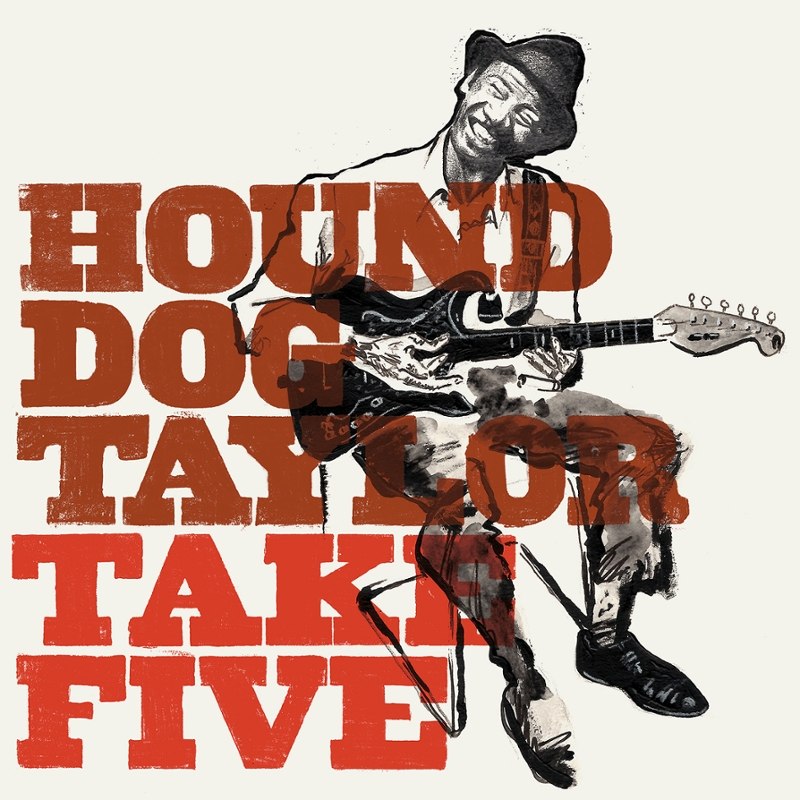 HOUND DOG TAYLOR - Take Five 10