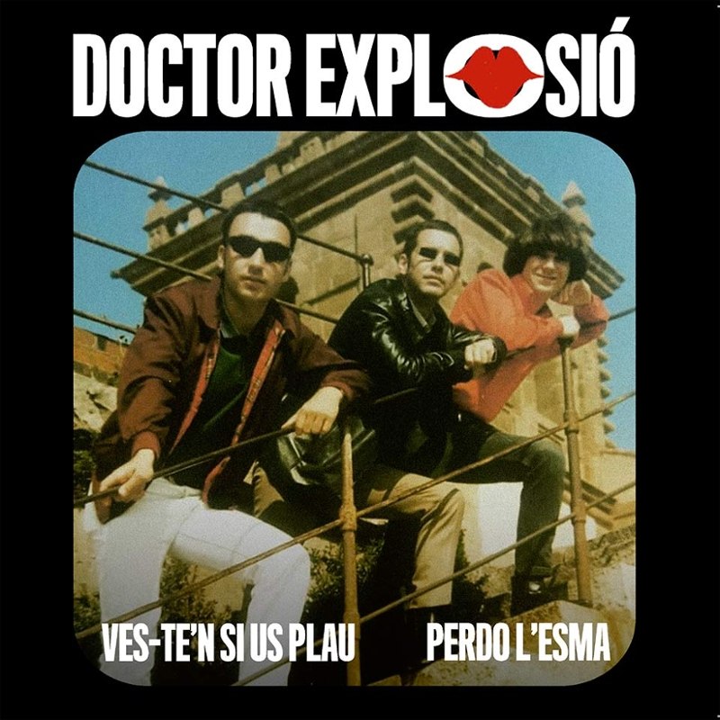 DOCTOR EXPLOSION - Ves-t'en si us plau/perdo l'esma 7