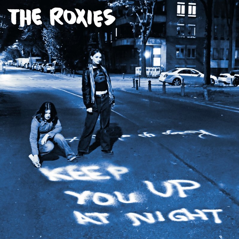 ROXIES - Keep you up at night LP