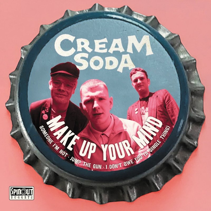 CREAM SODA - Make up your mind 7
