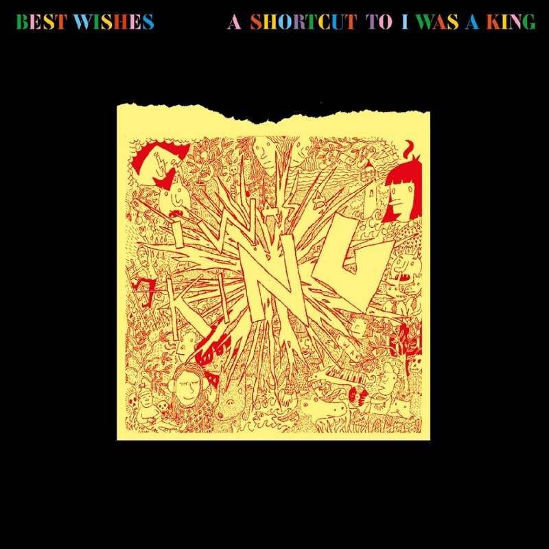 I WAS A KING - Best wishes-a shortcut to I Was a King LP