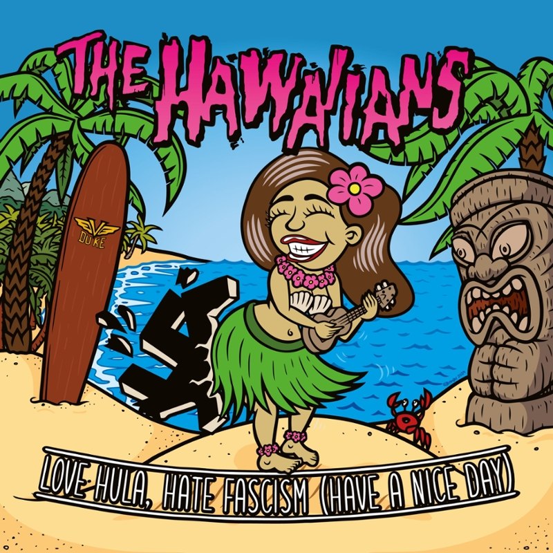 HAWAIIANS - Love hula, hate fascism (have a nice day) (blue vinyl) 7
