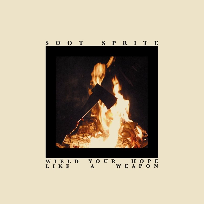 SOOT SPRITE - Wield your hope like a weapon LP