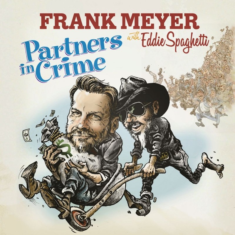 FRANK MEYER - with Eddie Spaghetti-Partners in crime 7