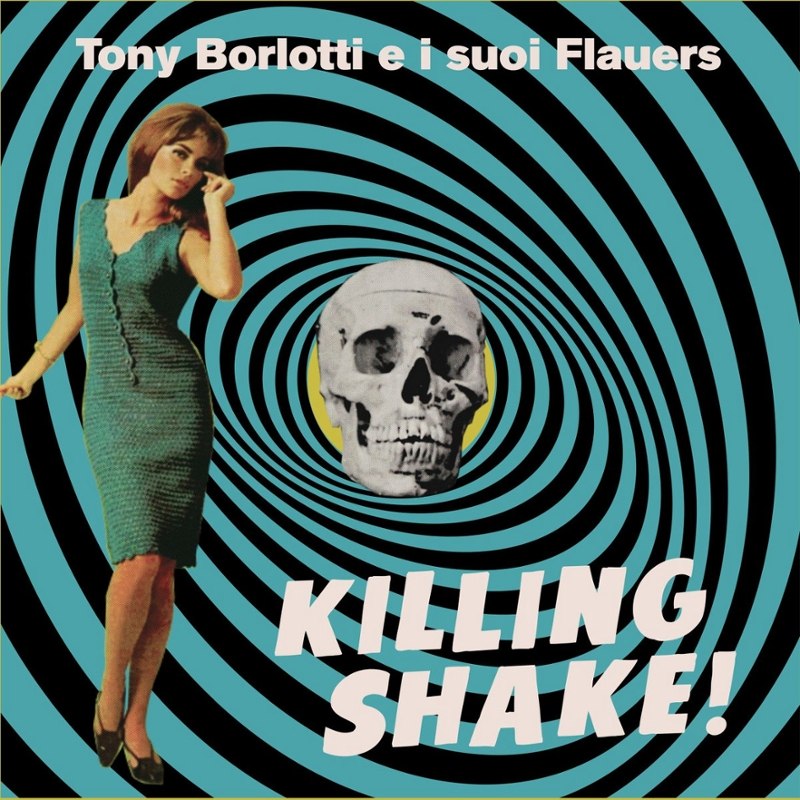 TONY BORLOTTI E I SUOI FLAUERS - Killing shake LP