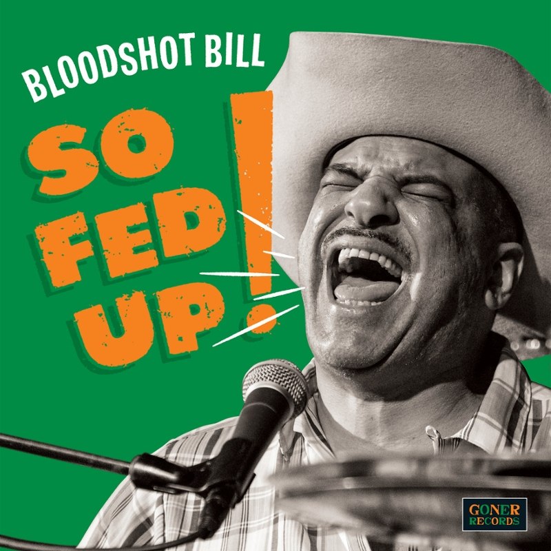 BLOODSHOT BILL - So fed up! LP
