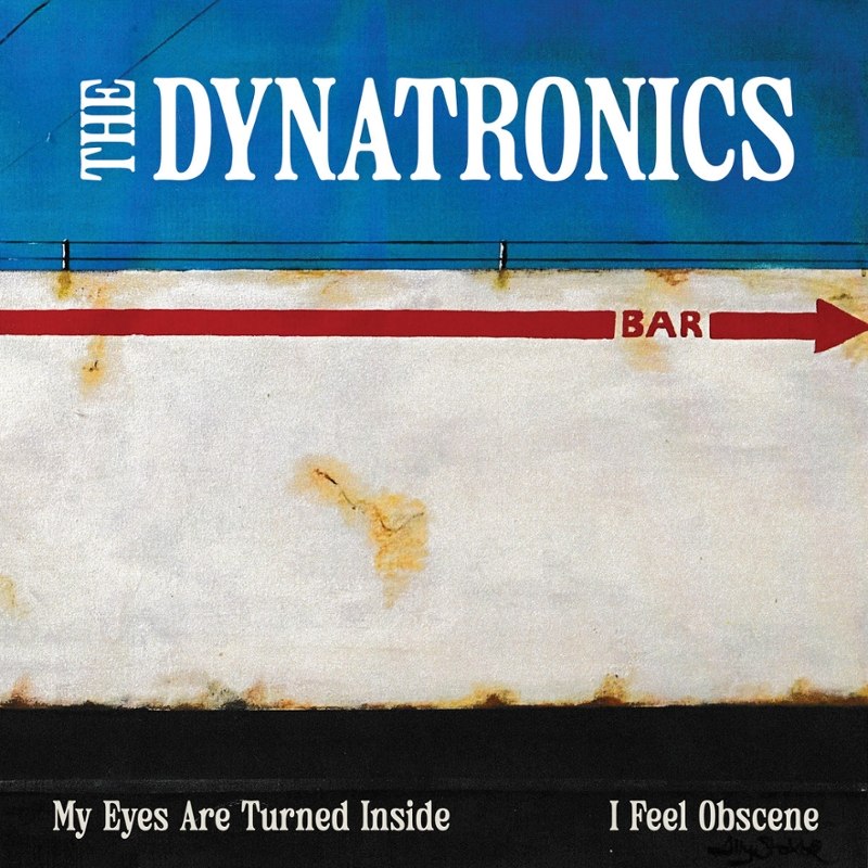 DYNATRONICS - My eyes are turned inside/I feel obscene 7