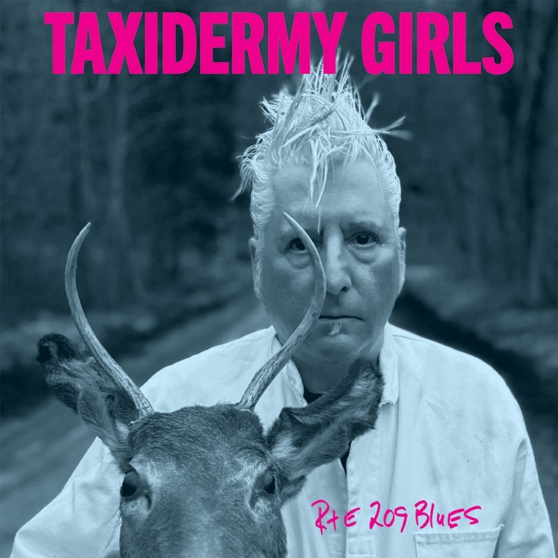 TAXIDERMY GIRLS - Rte 209 blues LP