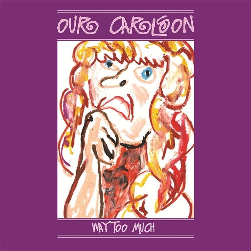 OUR CARLSON - Way too much LP