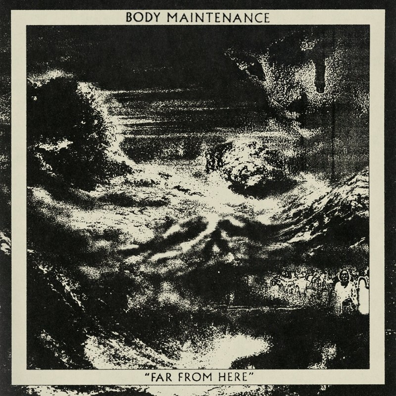 BODY MAINTENANCE - Far from here LP