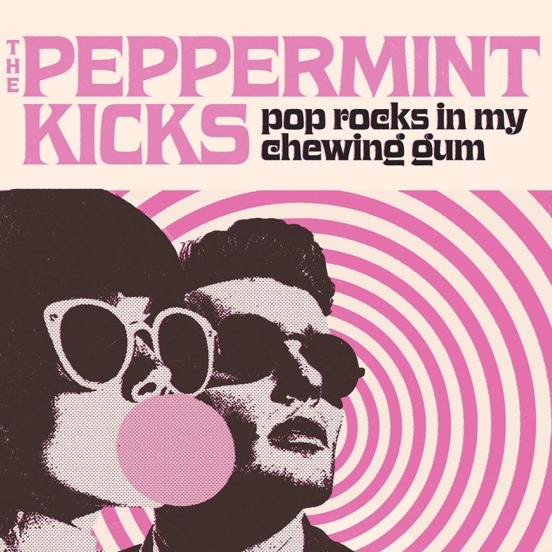 PEPPERMINT KICKS - Pop rocks in my chewing gum CD