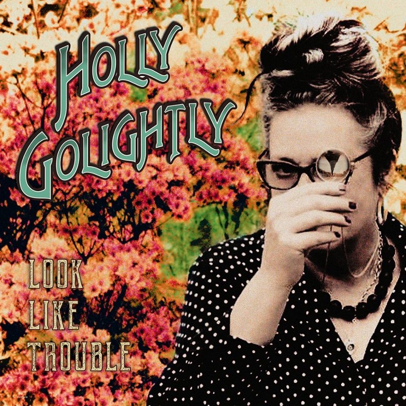 HOLLY GOLIGHTLY - Look like trouble LP