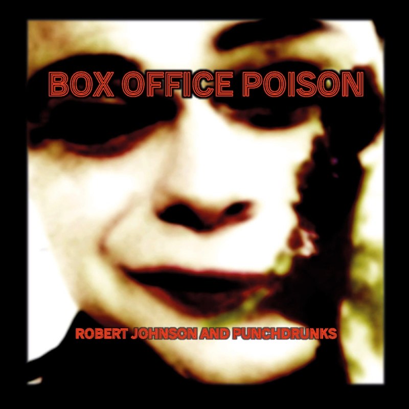 ROBERT JOHNSON AND PUNCHDRUNKS - Box office poison LP