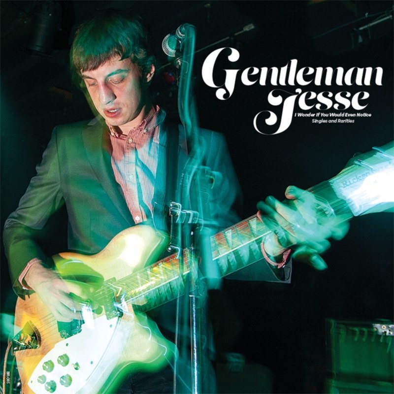 GENTLEMAN JESSE - I wonder if you would even notice: singles and rarities LP