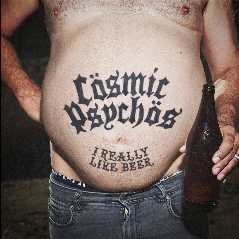 COSMIC PSYCHOS - I really like beer CD