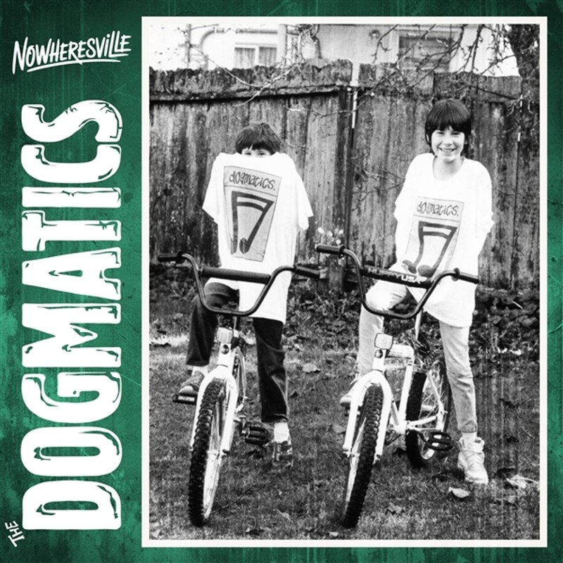 DOGMATICS - Nowheresville LP