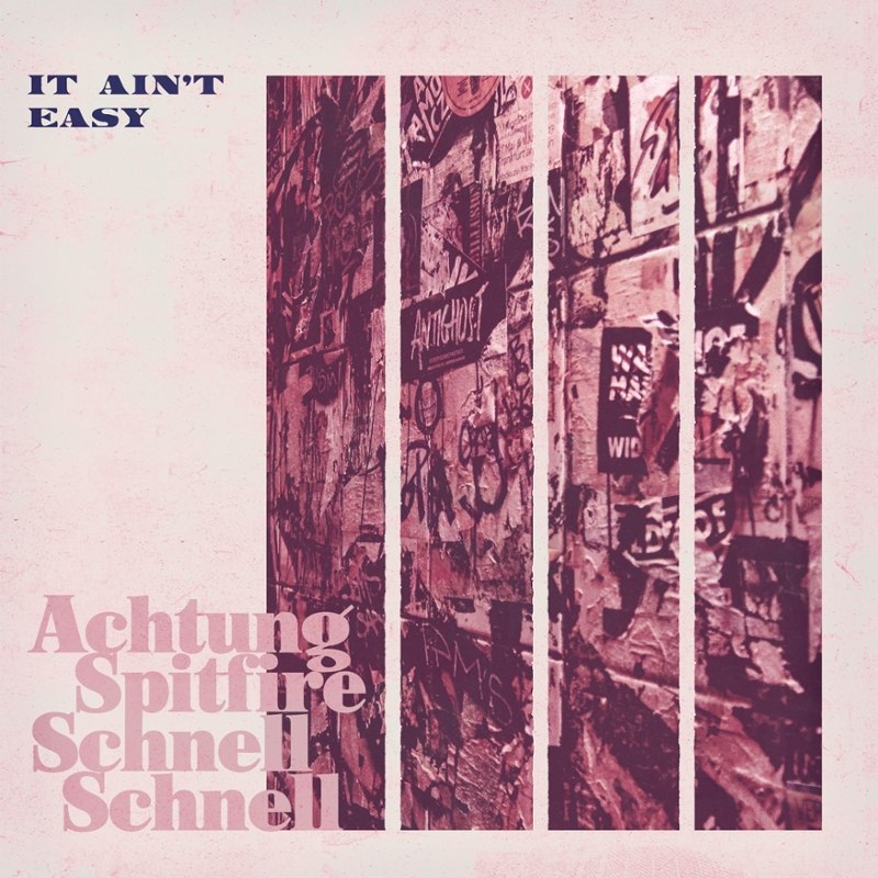ACHTUNG SPITFIRE SCHNELL SCHNELL - It ain't easy 7