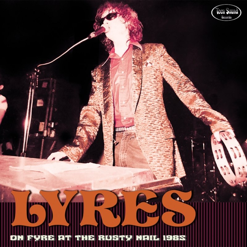 LYRES - On fyre at the rusty nail 1985 LP