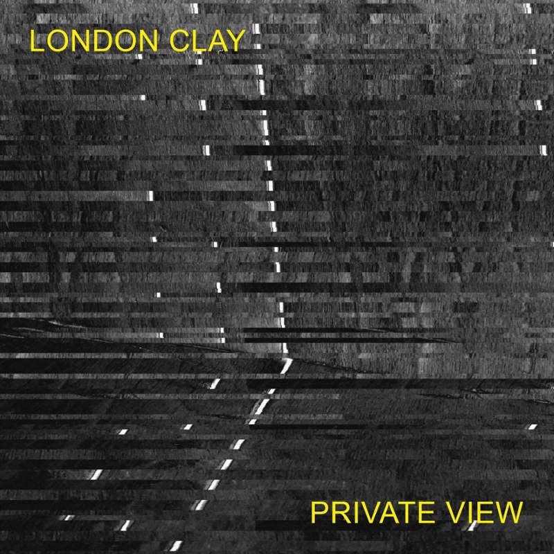 LONDON CLAY - Private view LP