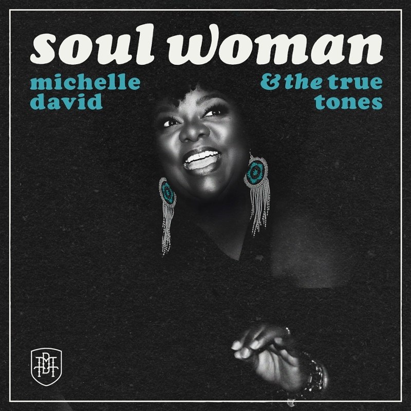 MICHELLE DAVID & THE TRUE-TONES - Soul woman CD