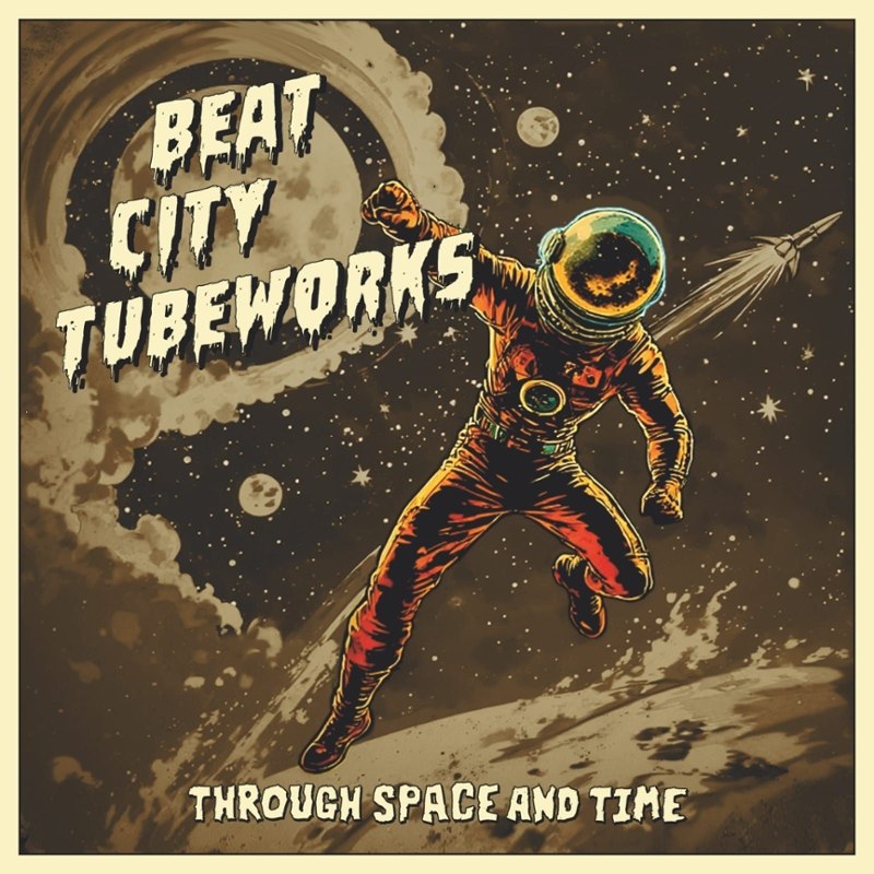 BEAT CITY TUBEWORKS - Through space and time LP