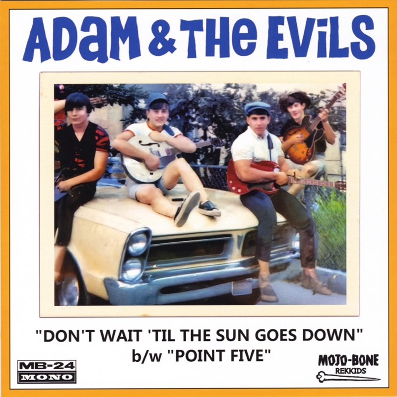 ADAM & THE EVILS - Don't wait til the sun goes down b/w point five 7