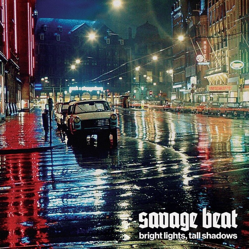 SAVAGE BEAT - Bright lights, tall shadows LP