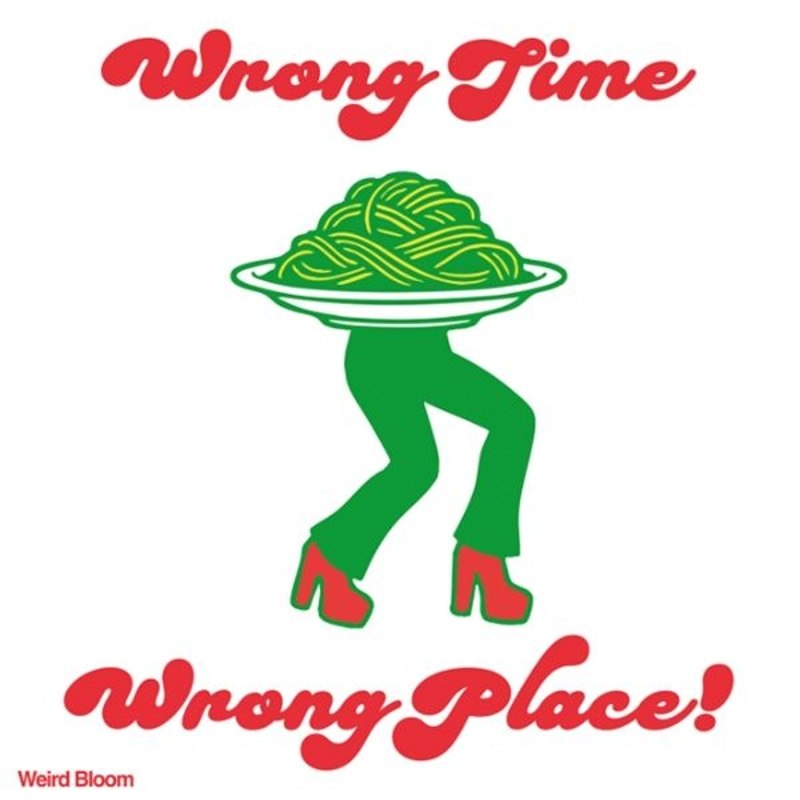 WEIRD BLOOM - Wrong time, wrong place LP