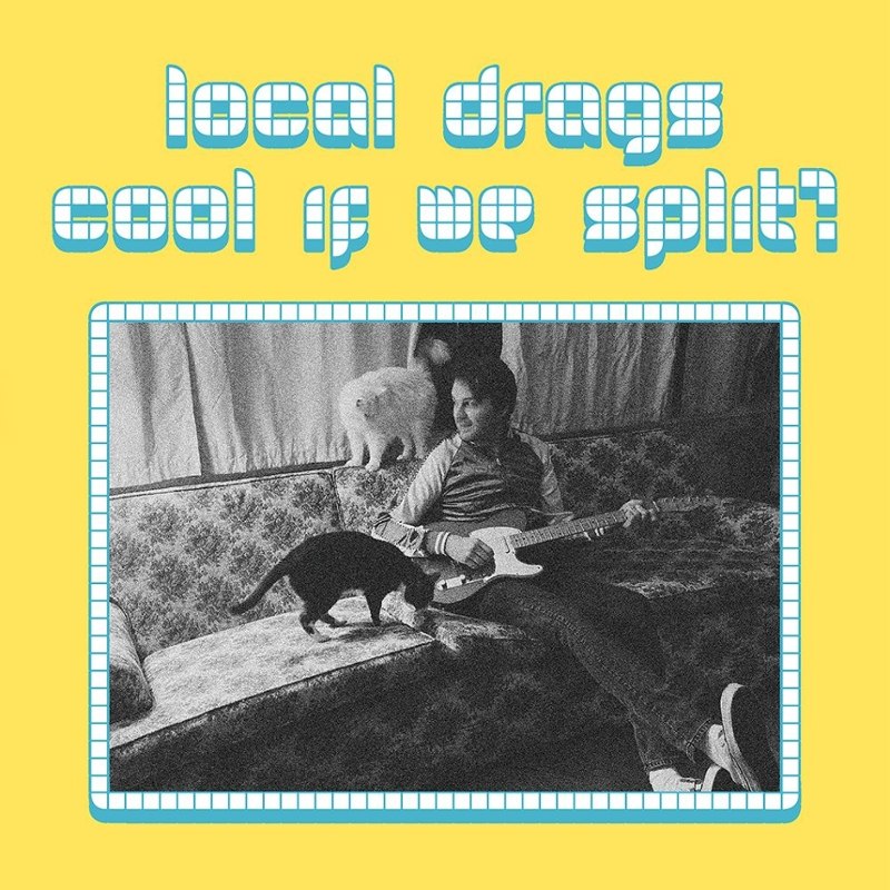 LOCAL DRAGS - Cool if we split? LP