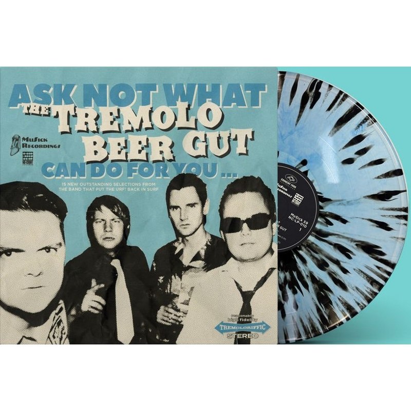 TREMOLO BEER GUT - Ask not what the tremolo beer gut can do for you... (ice blue & black splatter) LP