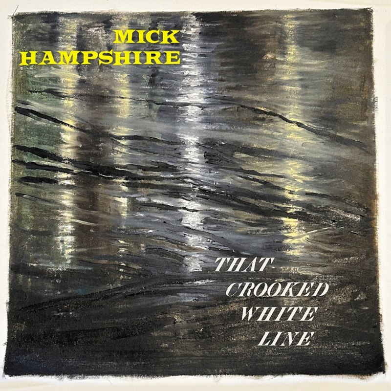 MICK HAMPSHIRE - That crooked white line CD