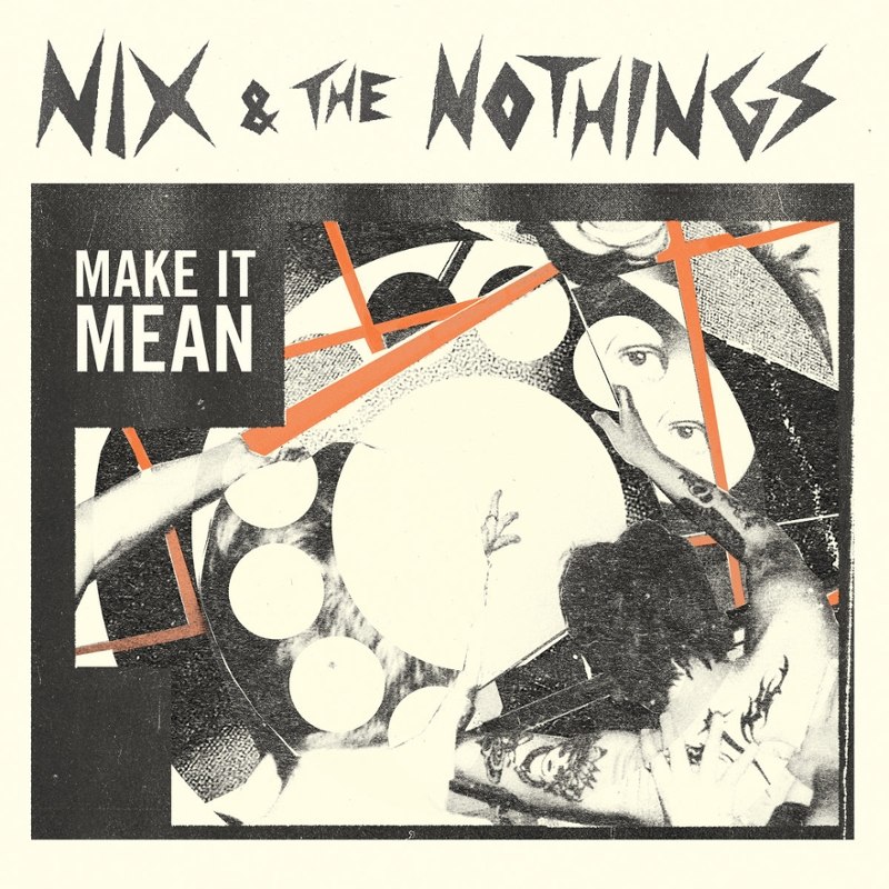 NIX & THE NOTHINGS - Make it mean (black) LP