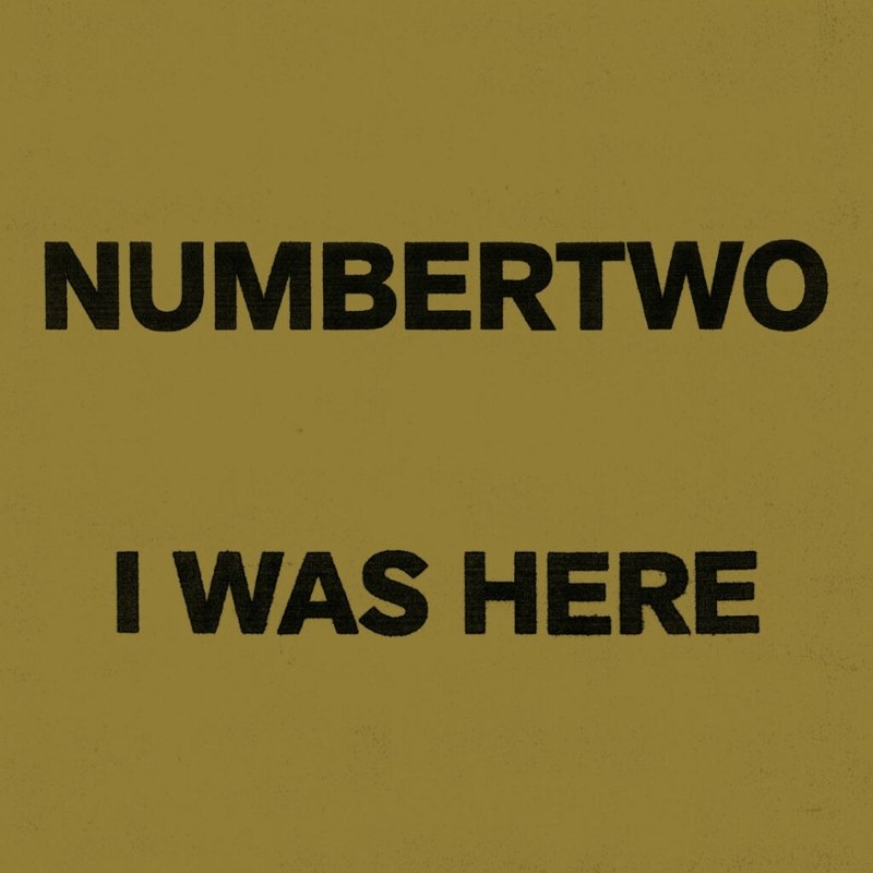 NUMBERTWO - I was here 7