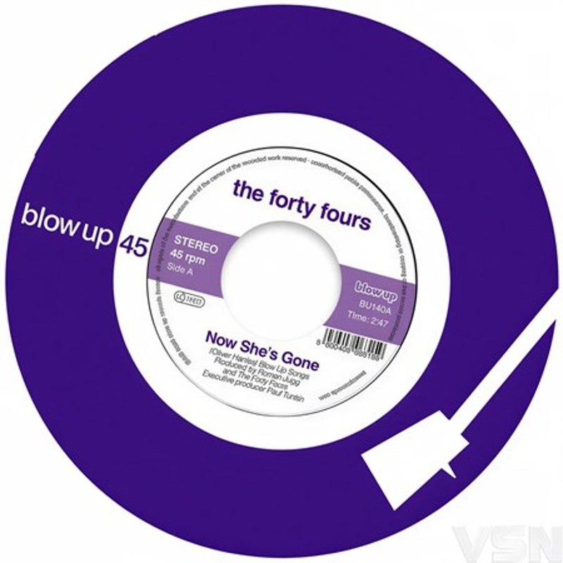 FORTY FOURS - Now she's gone/Baby, please don't go 7